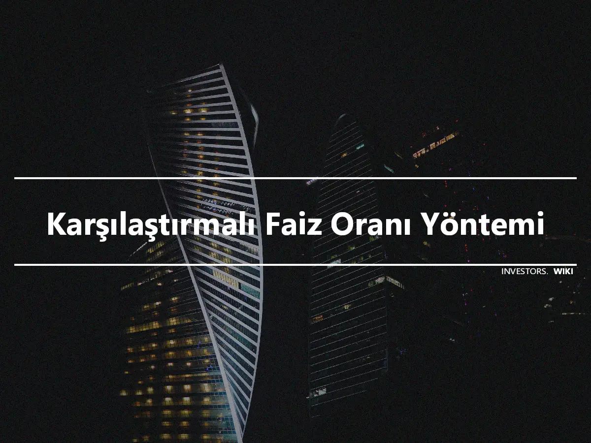 Karşılaştırmalı Faiz Oranı Yöntemi