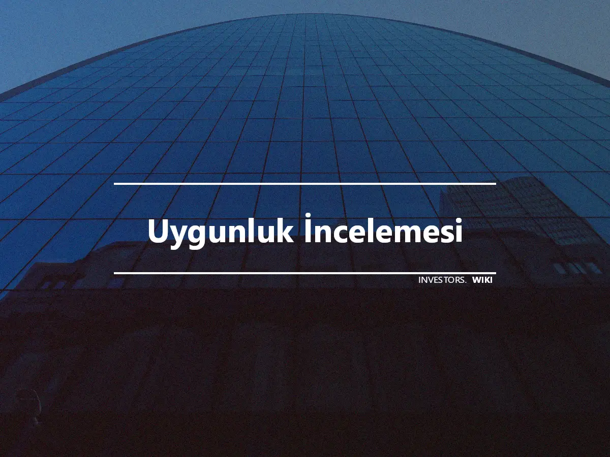 Uygunluk İncelemesi