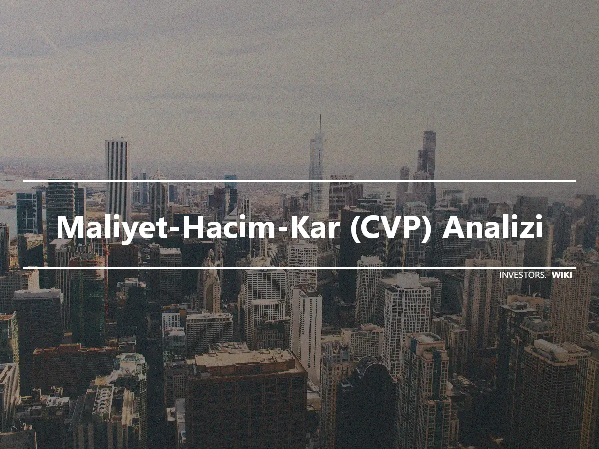 Maliyet-Hacim-Kar (CVP) Analizi