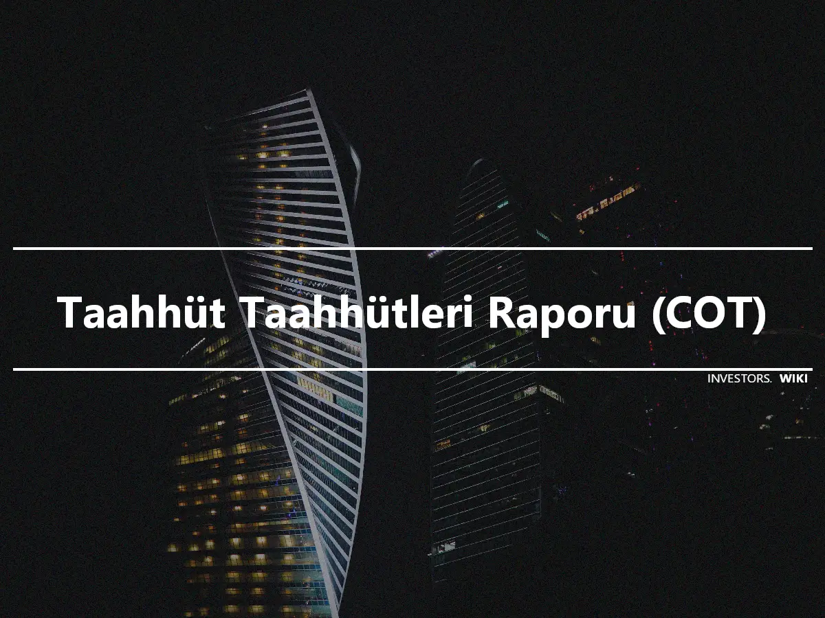 Taahhüt Taahhütleri Raporu (COT)