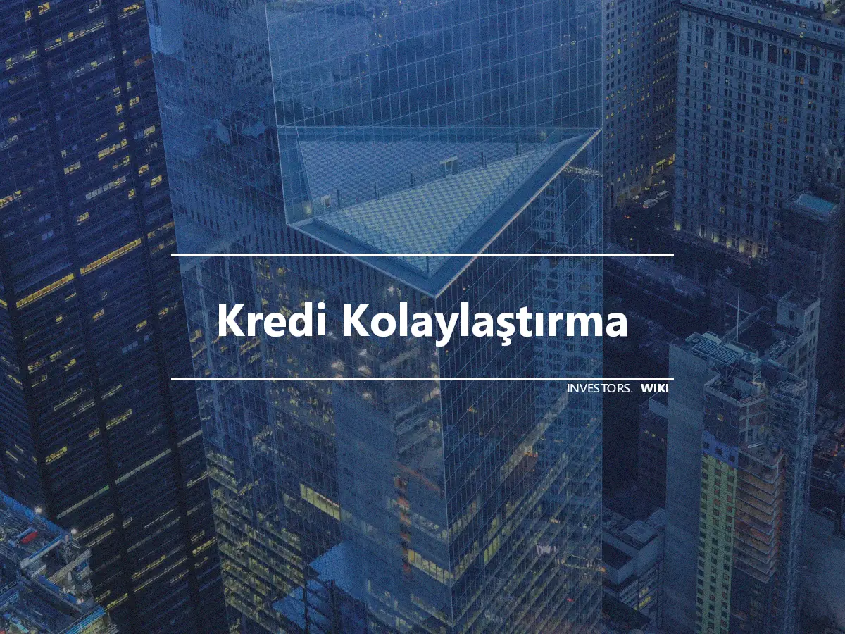 Kredi Kolaylaştırma