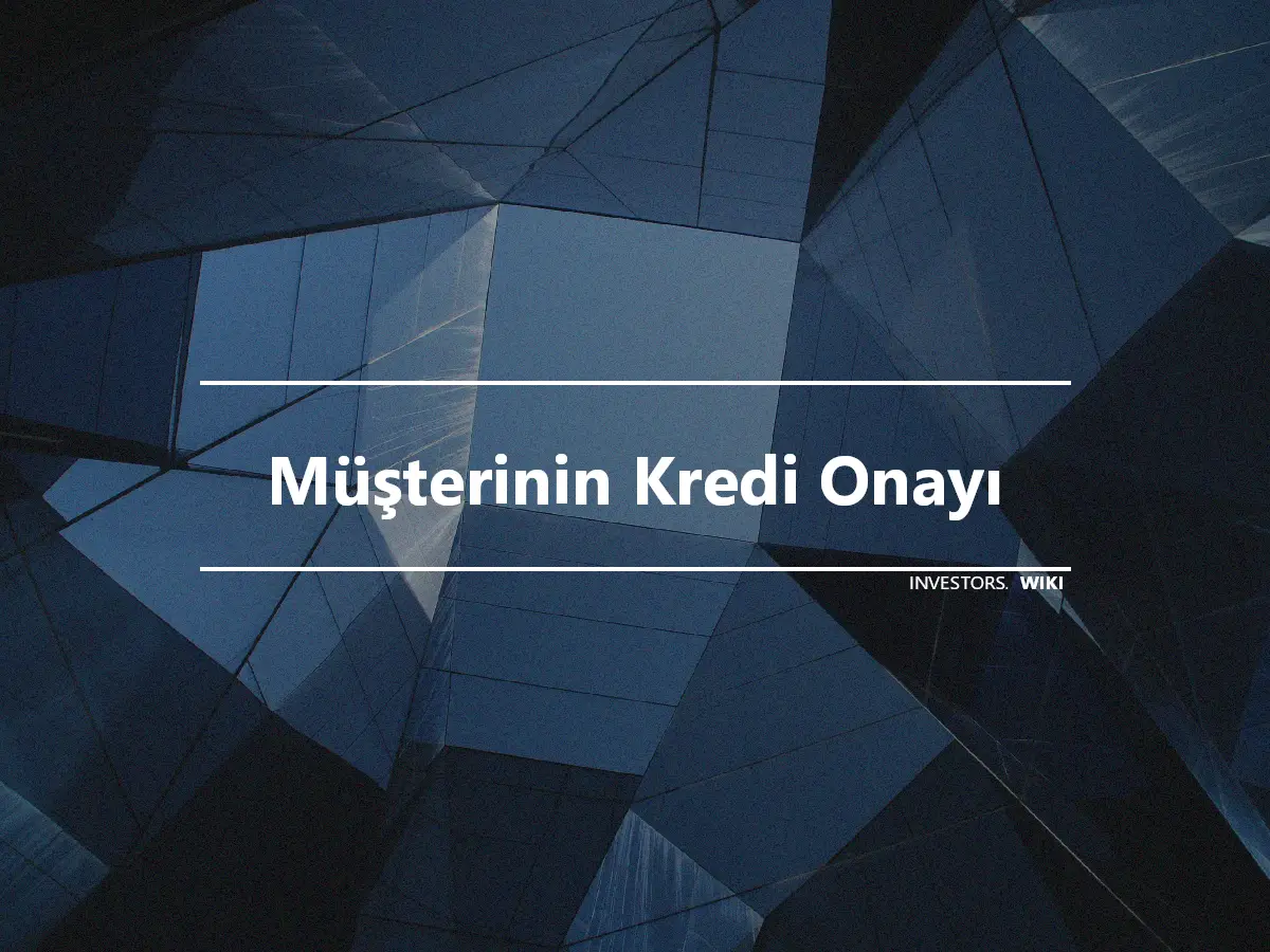 Müşterinin Kredi Onayı