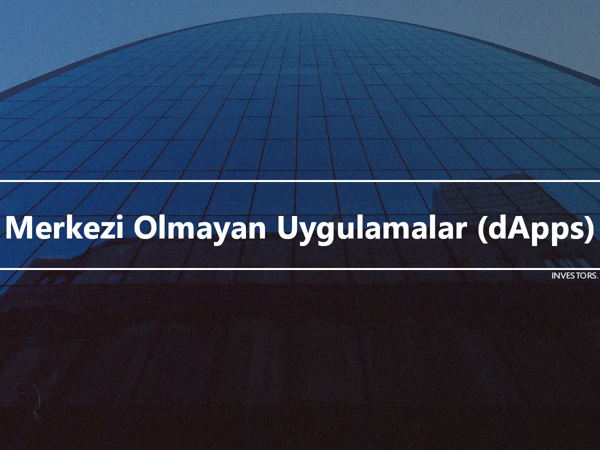 Merkezi Olmayan Uygulamalar (dApps)