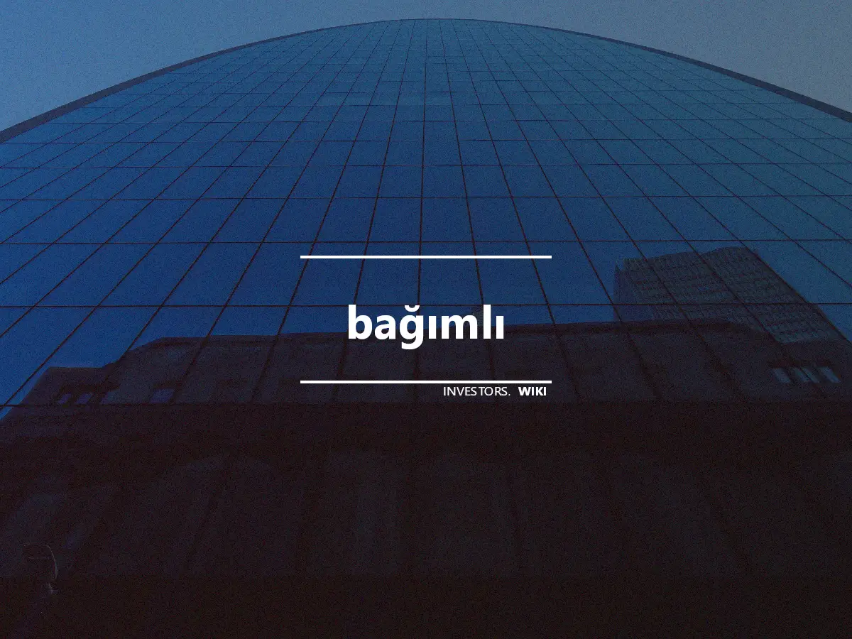 bağımlı