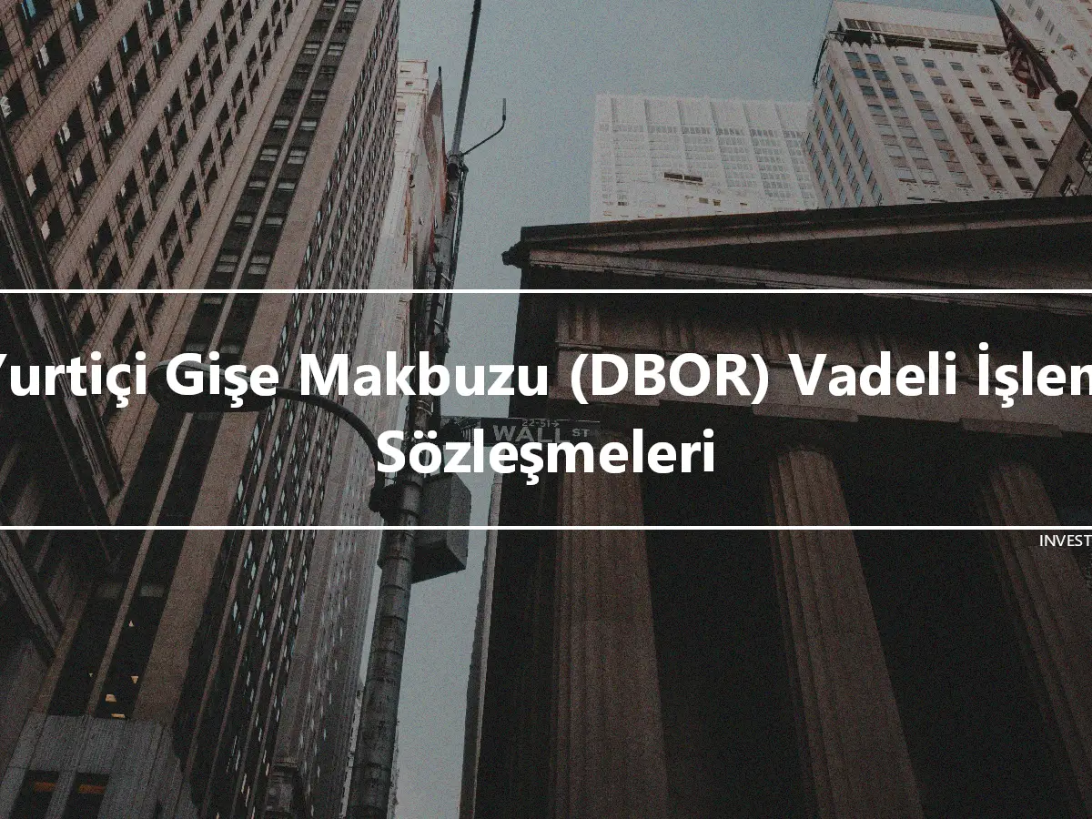 Yurtiçi Gişe Makbuzu (DBOR) Vadeli İşlem Sözleşmeleri