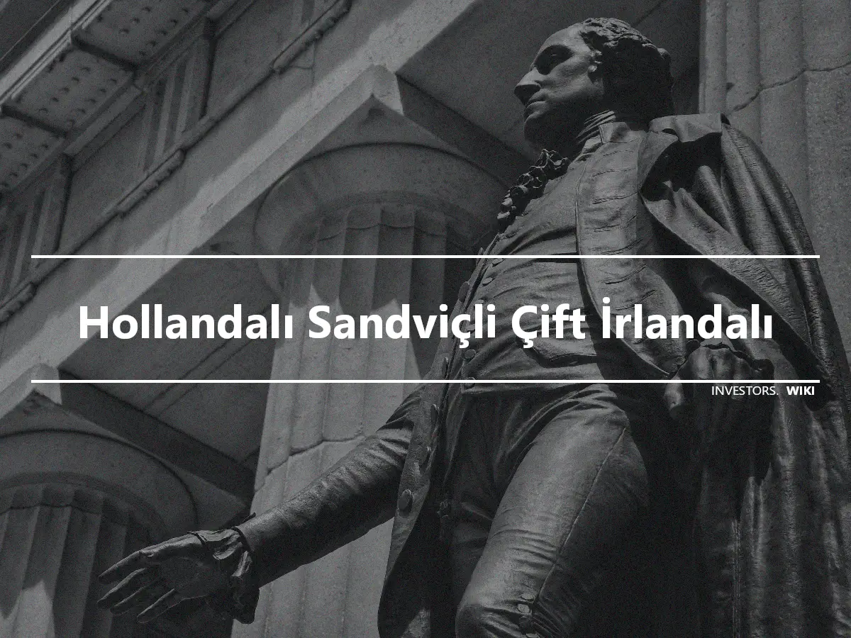 Hollandalı Sandviçli Çift İrlandalı