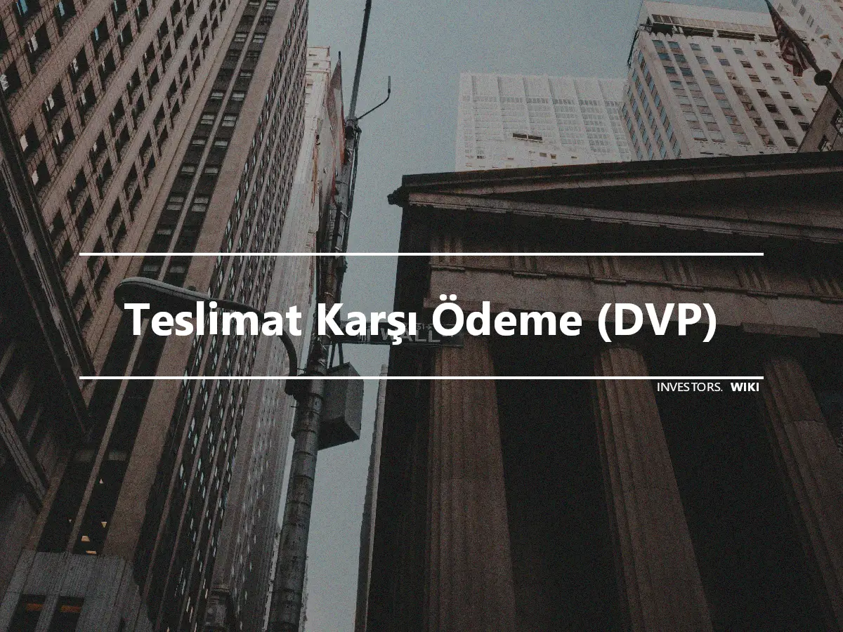 Teslimat Karşı Ödeme (DVP)