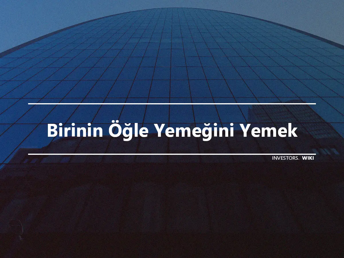 Birinin Öğle Yemeğini Yemek