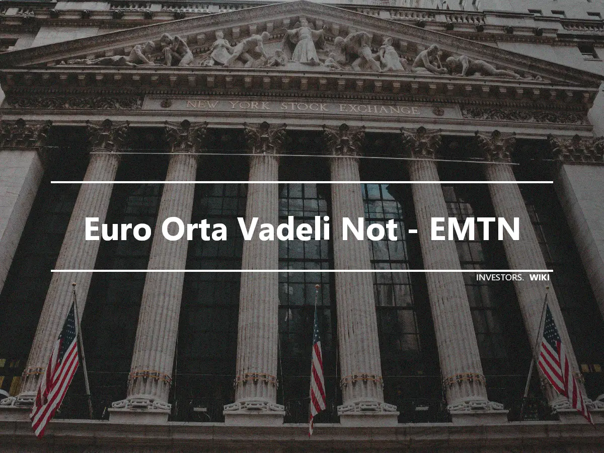Euro Orta Vadeli Not - EMTN