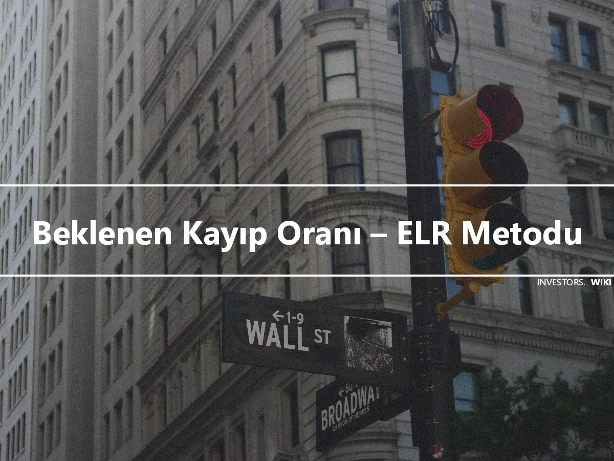 Beklenen Kayıp Oranı – ELR Metodu