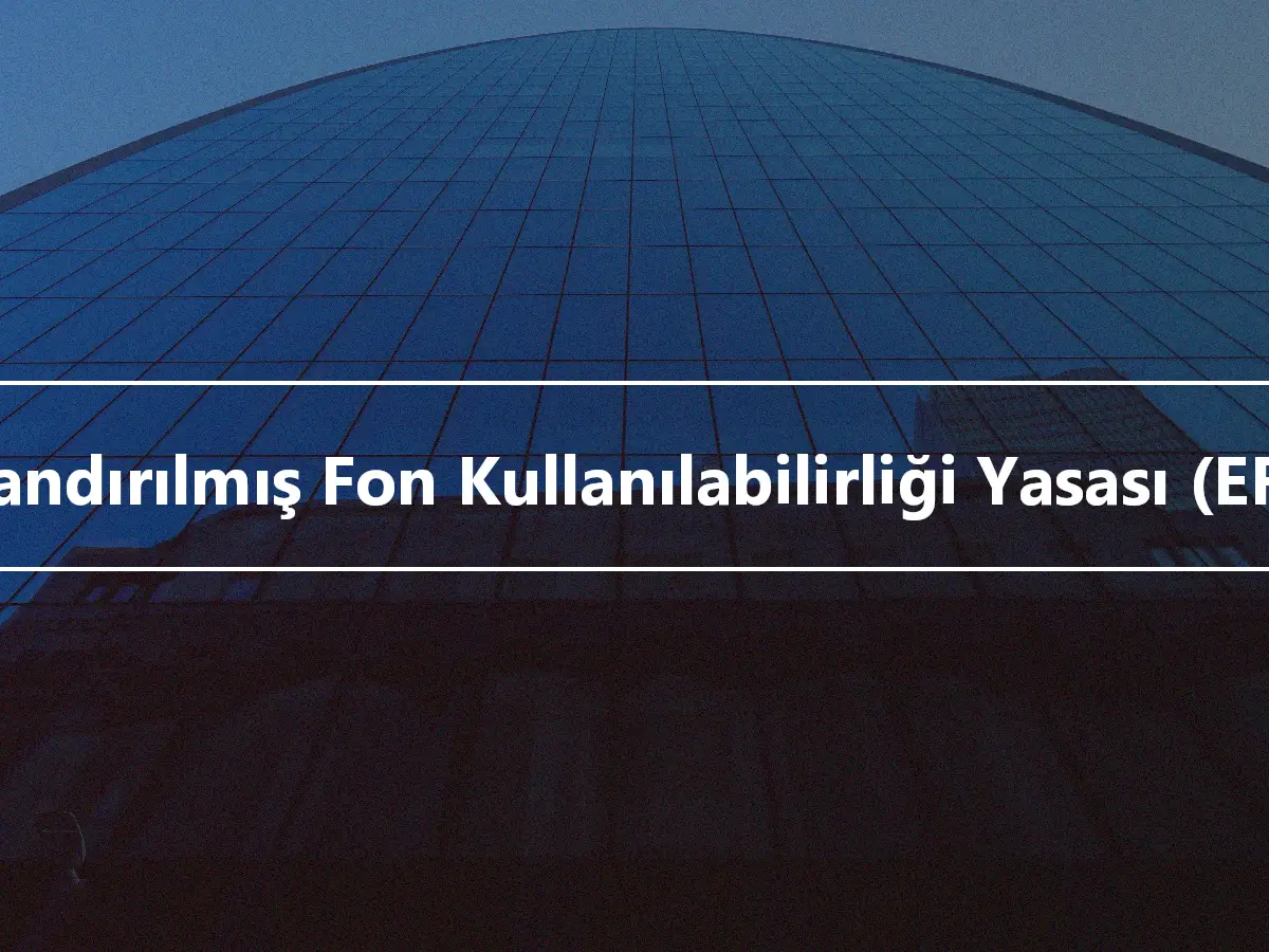 Hızlandırılmış Fon Kullanılabilirliği Yasası (EFAA)