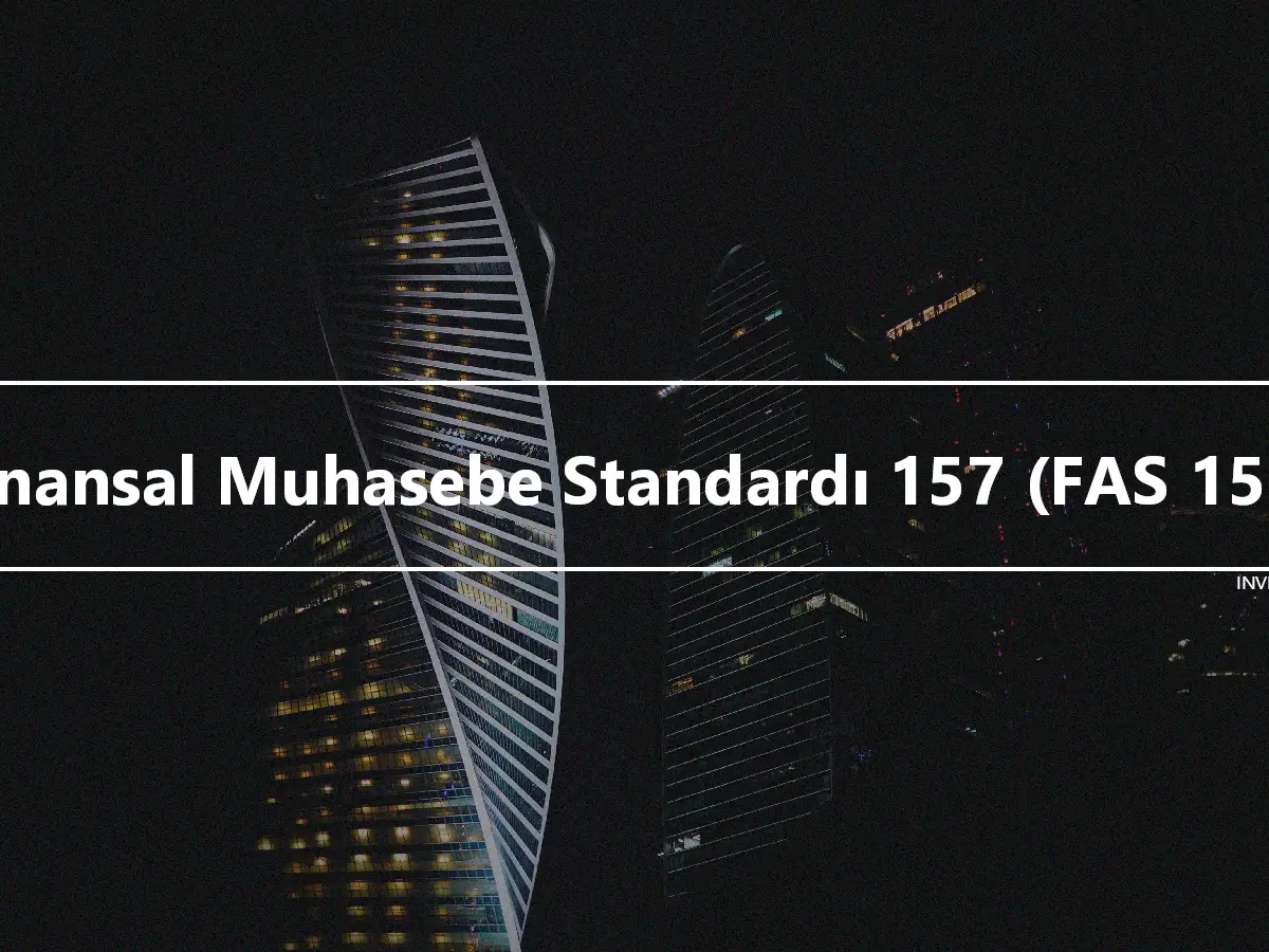 Finansal Muhasebe Standardı 157 (FAS 157)