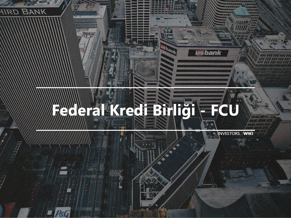 Federal Kredi Birliği - FCU