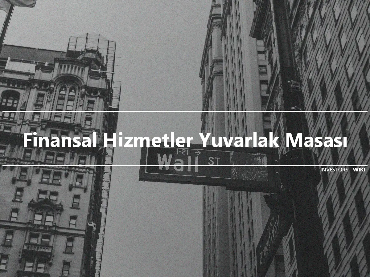 Finansal Hizmetler Yuvarlak Masası