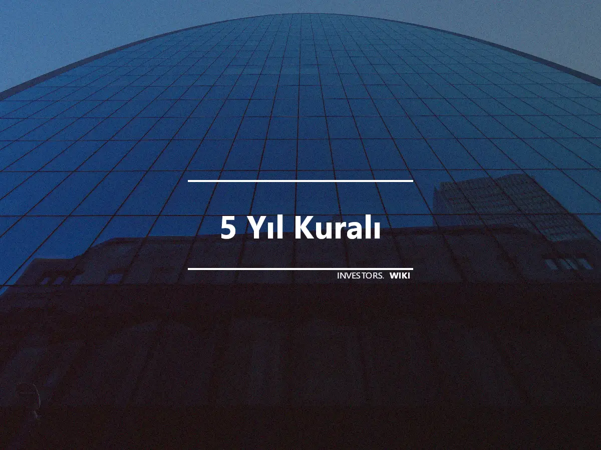 5 Yıl Kuralı