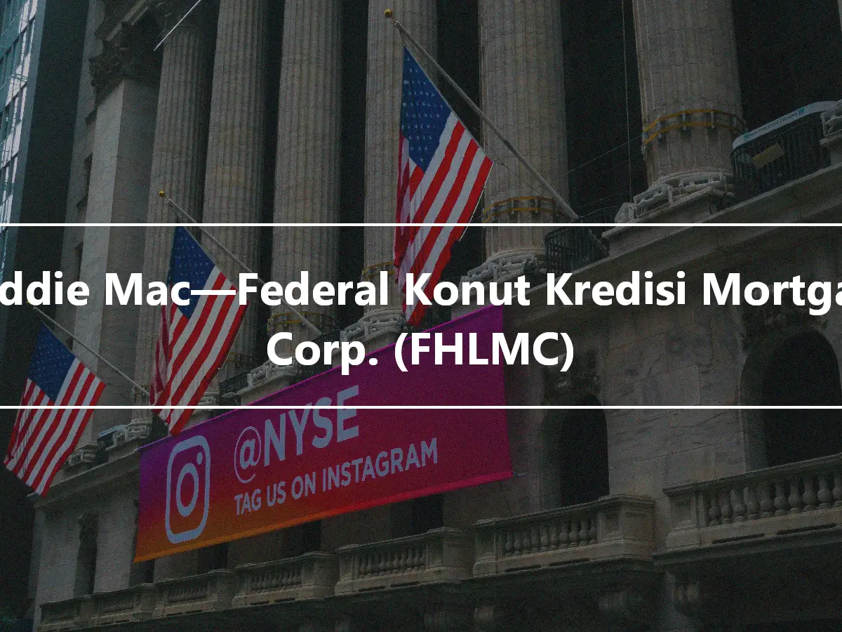 Freddie Mac—Federal Konut Kredisi Mortgage Corp. (FHLMC)