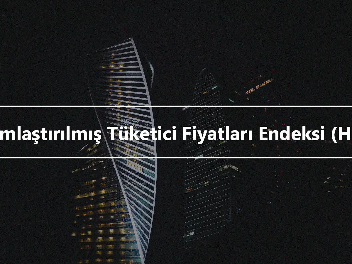 Uyumlaştırılmış Tüketici Fiyatları Endeksi (HICP)