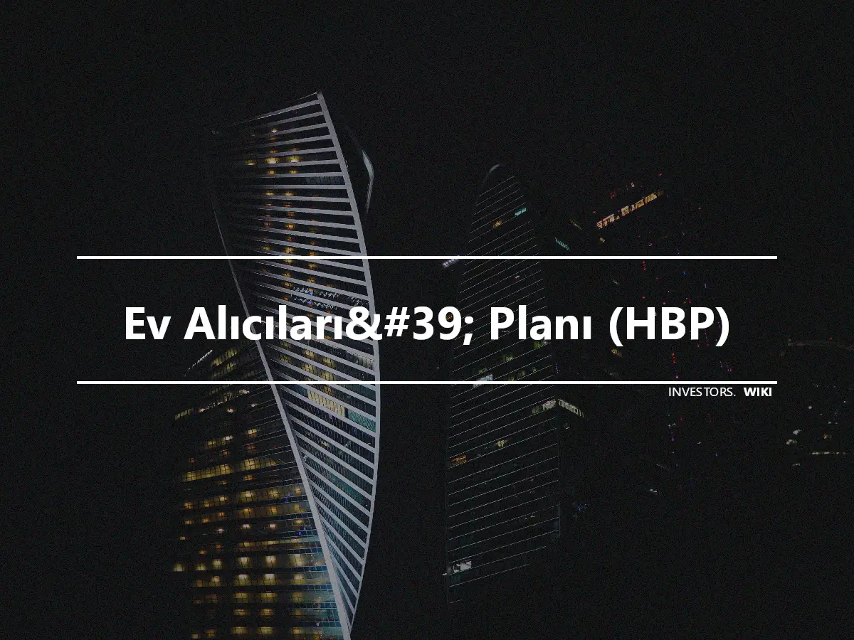 Ev Alıcıları&#39; Planı (HBP)