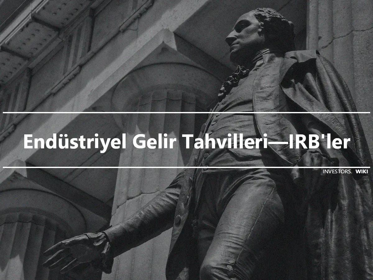 Endüstriyel Gelir Tahvilleri—IRB'ler