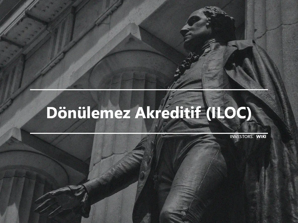 Dönülemez Akreditif (ILOC)