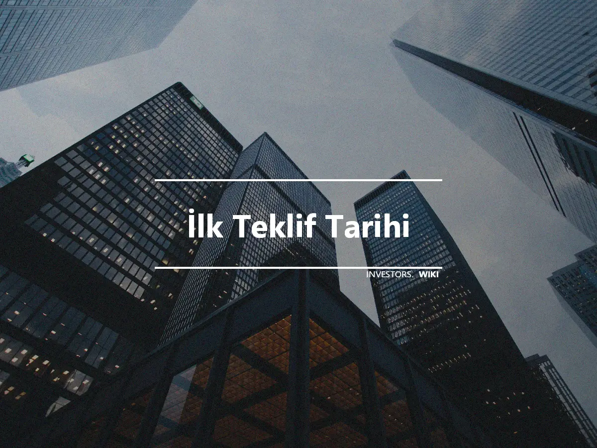 İlk Teklif Tarihi