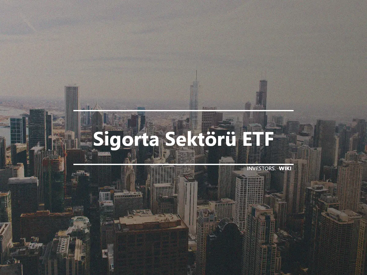 Sigorta Sektörü ETF