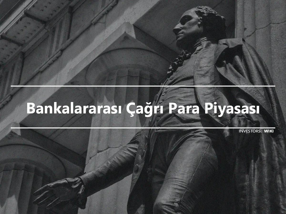 Bankalararası Çağrı Para Piyasası