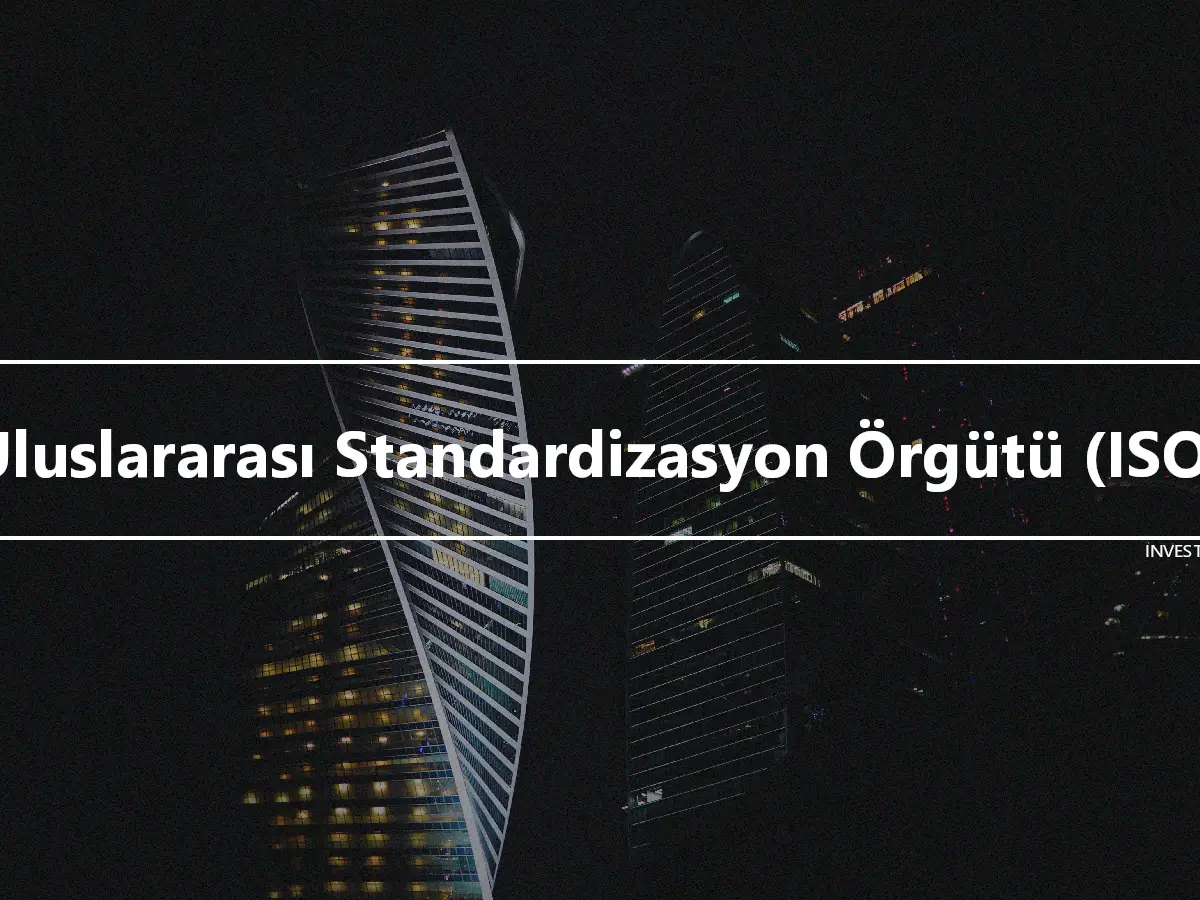 Uluslararası Standardizasyon Örgütü (ISO)