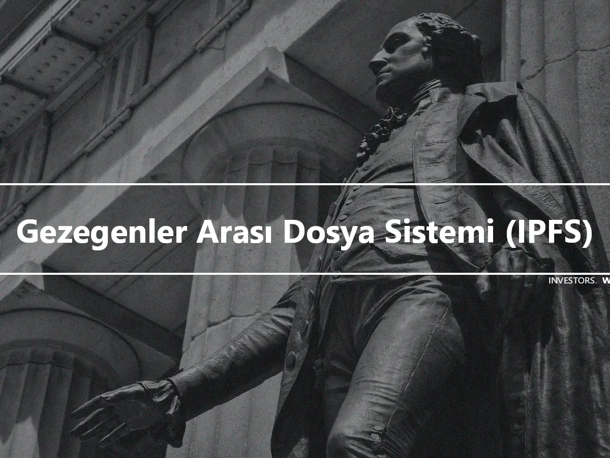 Gezegenler Arası Dosya Sistemi (IPFS)