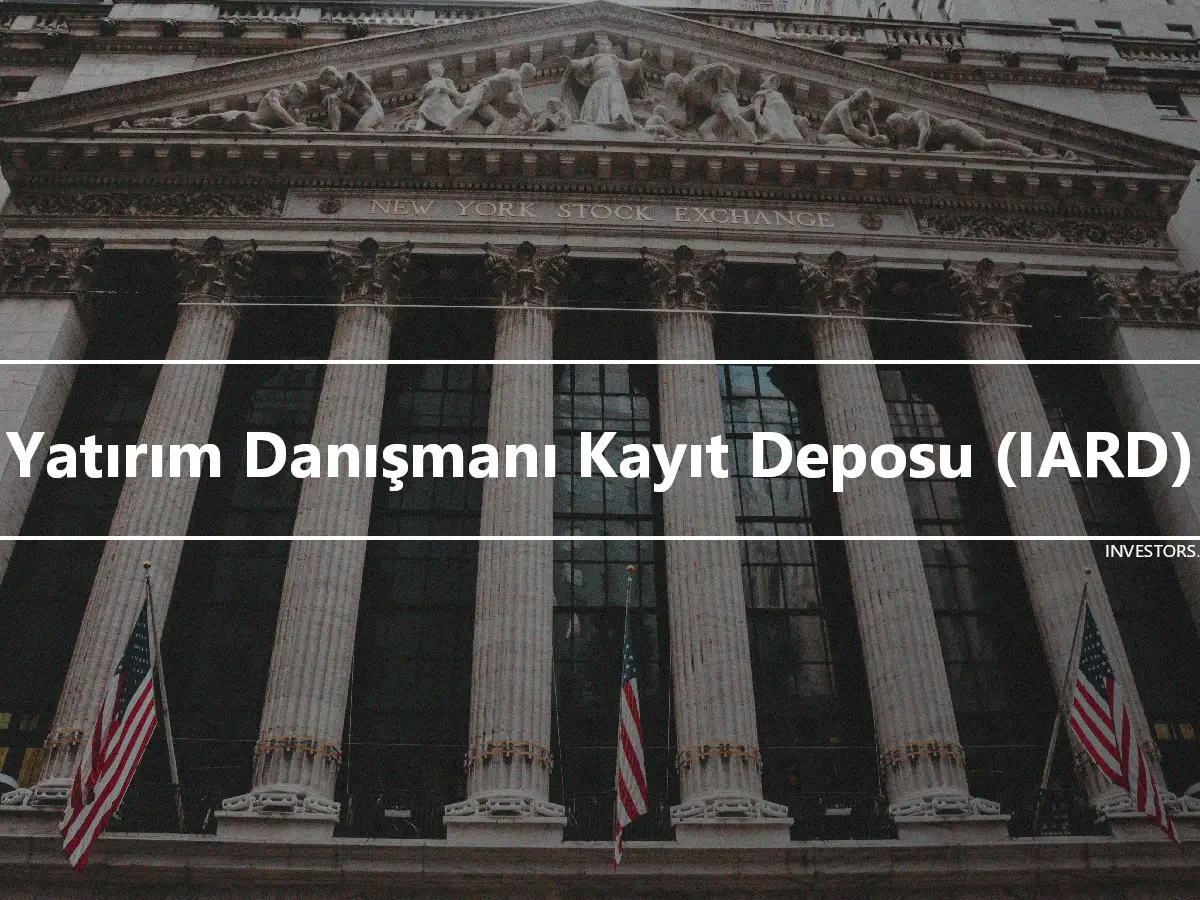 Yatırım Danışmanı Kayıt Deposu (IARD)