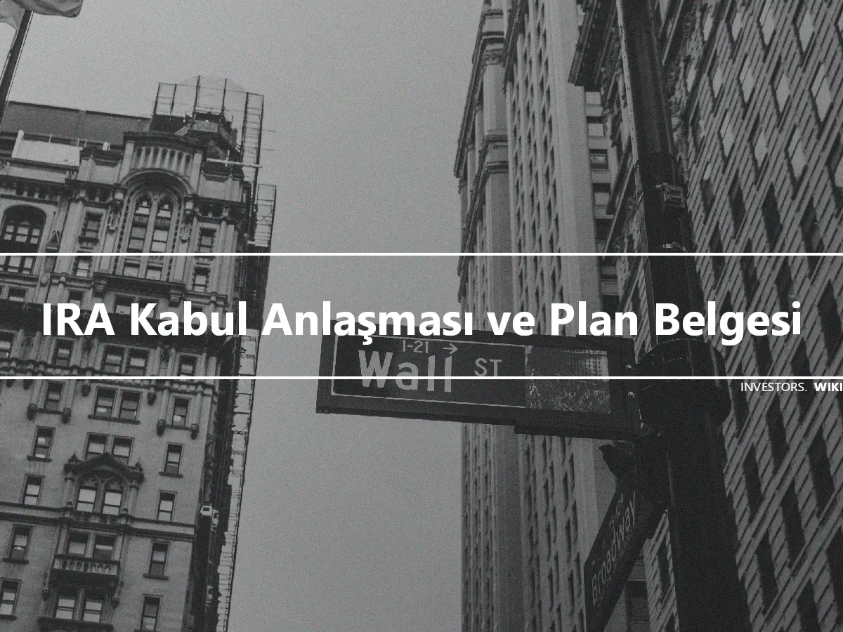 IRA Kabul Anlaşması ve Plan Belgesi