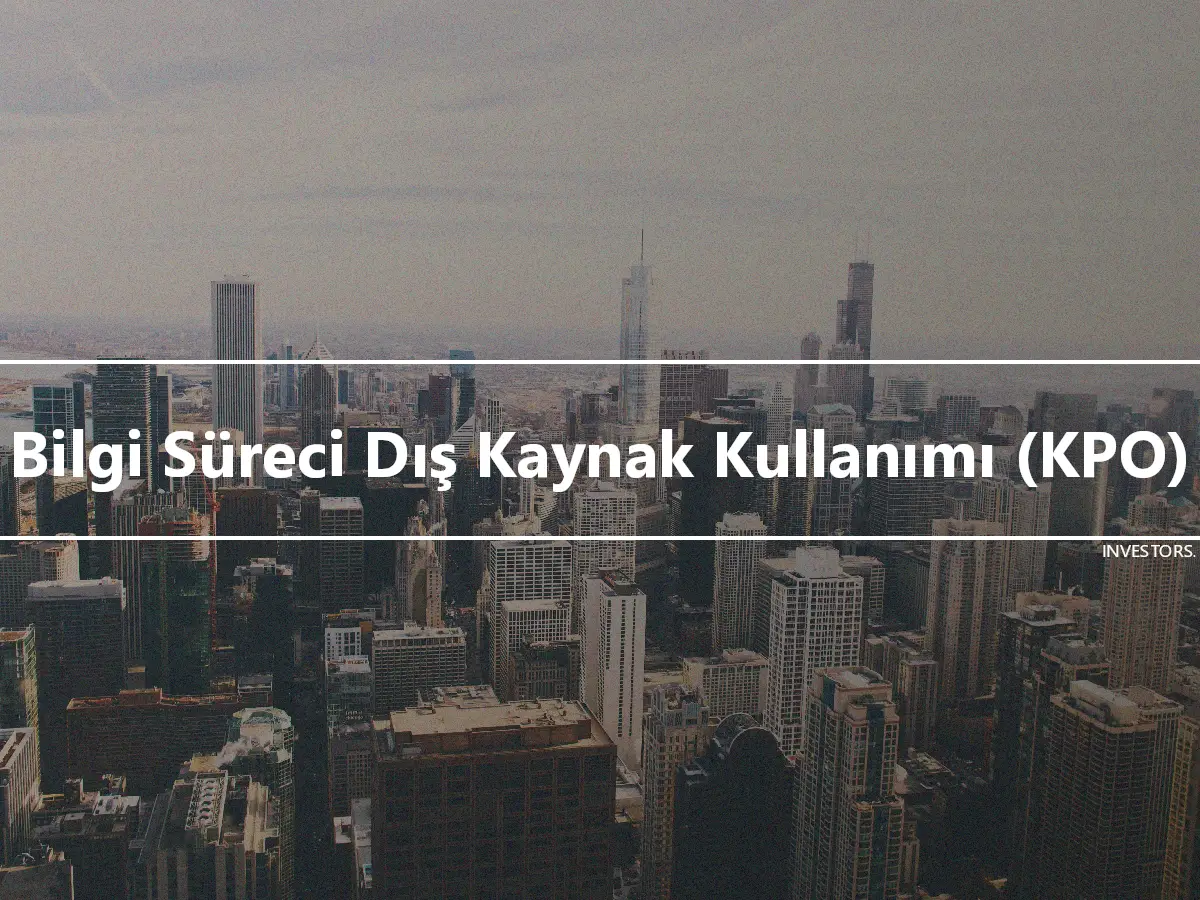 Bilgi Süreci Dış Kaynak Kullanımı (KPO)