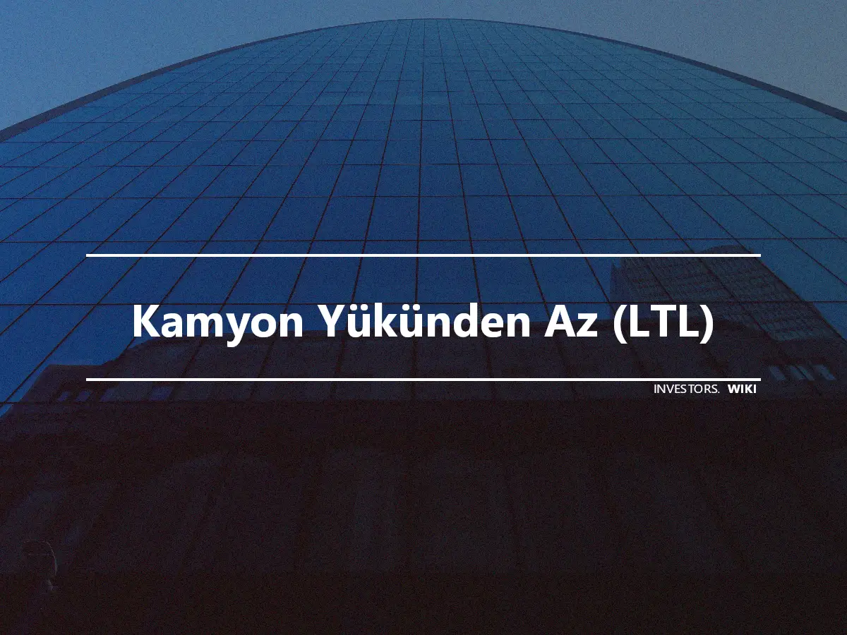 Kamyon Yükünden Az (LTL)