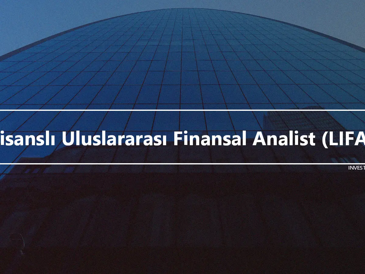 Lisanslı Uluslararası Finansal Analist (LIFA)