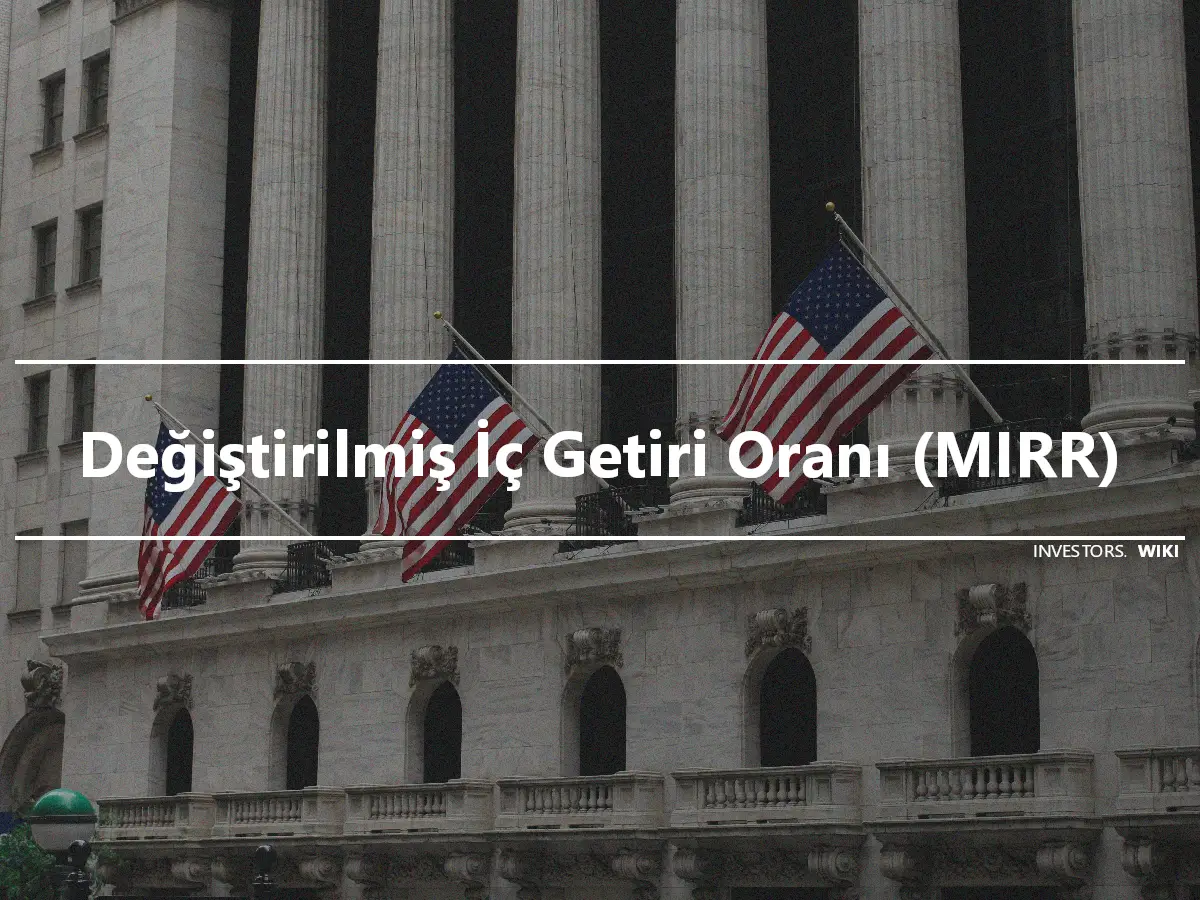 Değiştirilmiş İç Getiri Oranı (MIRR)