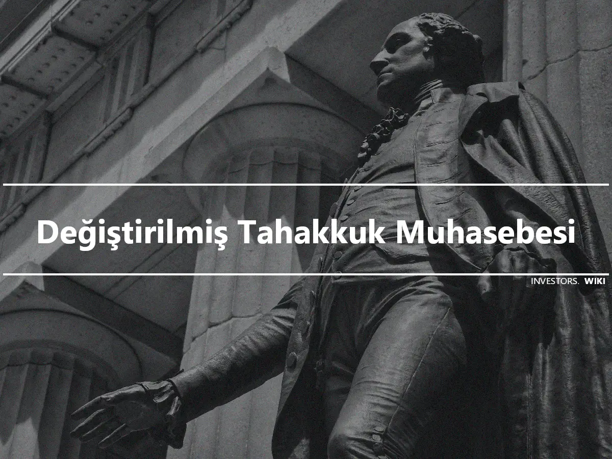 Değiştirilmiş Tahakkuk Muhasebesi