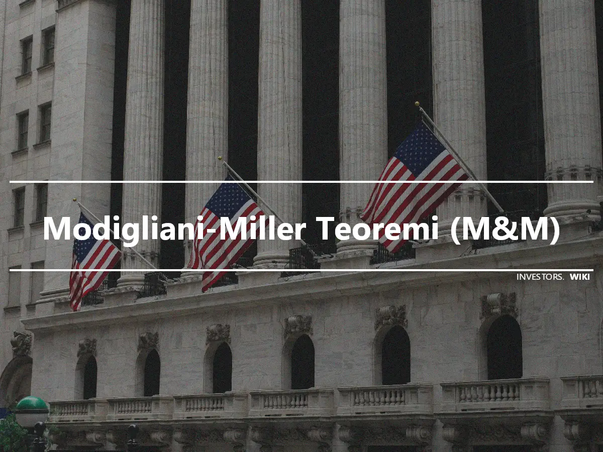 Modigliani-Miller Teoremi (M&M)