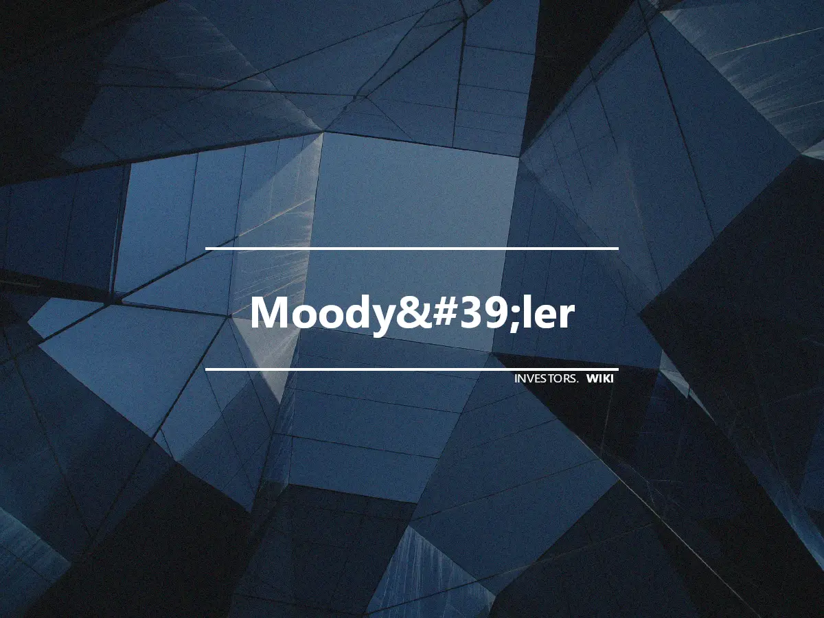 Moody&#39;ler