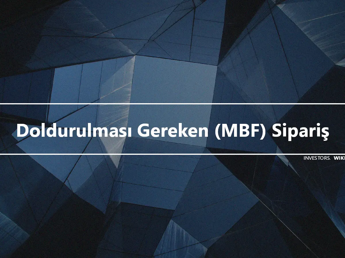 Doldurulması Gereken (MBF) Sipariş