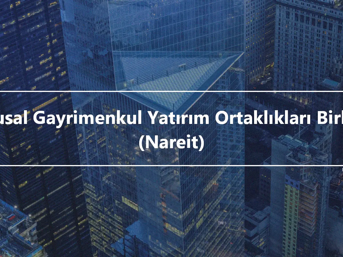 Ulusal Gayrimenkul Yatırım Ortaklıkları Birliği (Nareit)