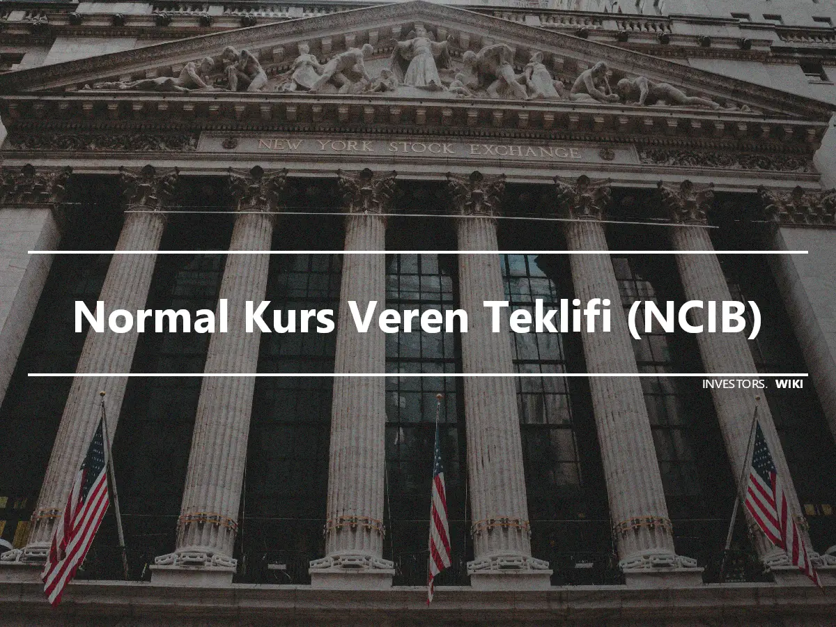Normal Kurs Veren Teklifi (NCIB)