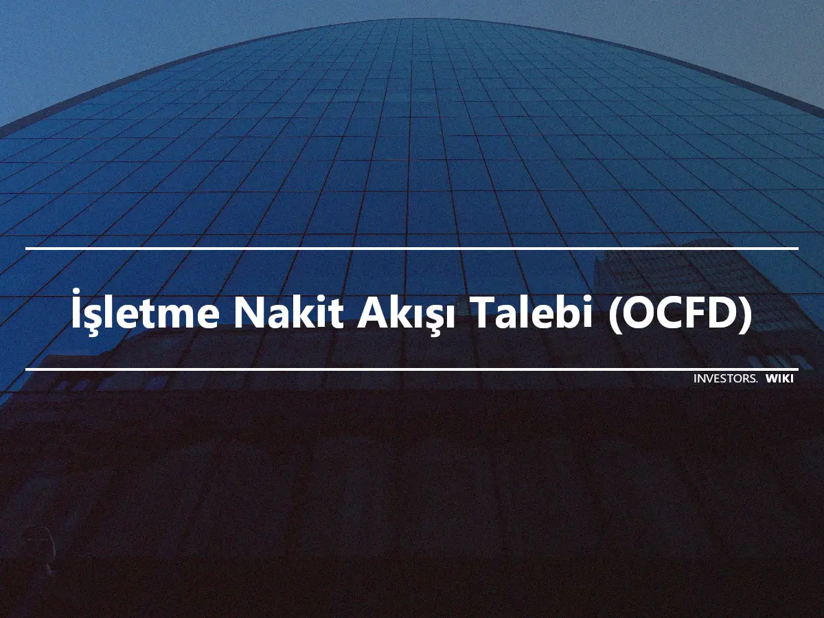 İşletme Nakit Akışı Talebi (OCFD)