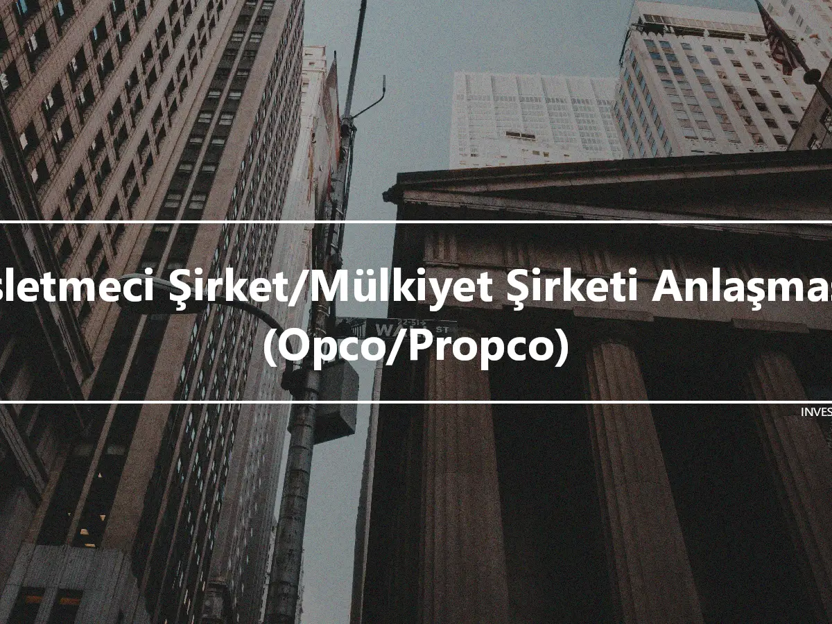 İşletmeci Şirket/Mülkiyet Şirketi Anlaşması (Opco/Propco)