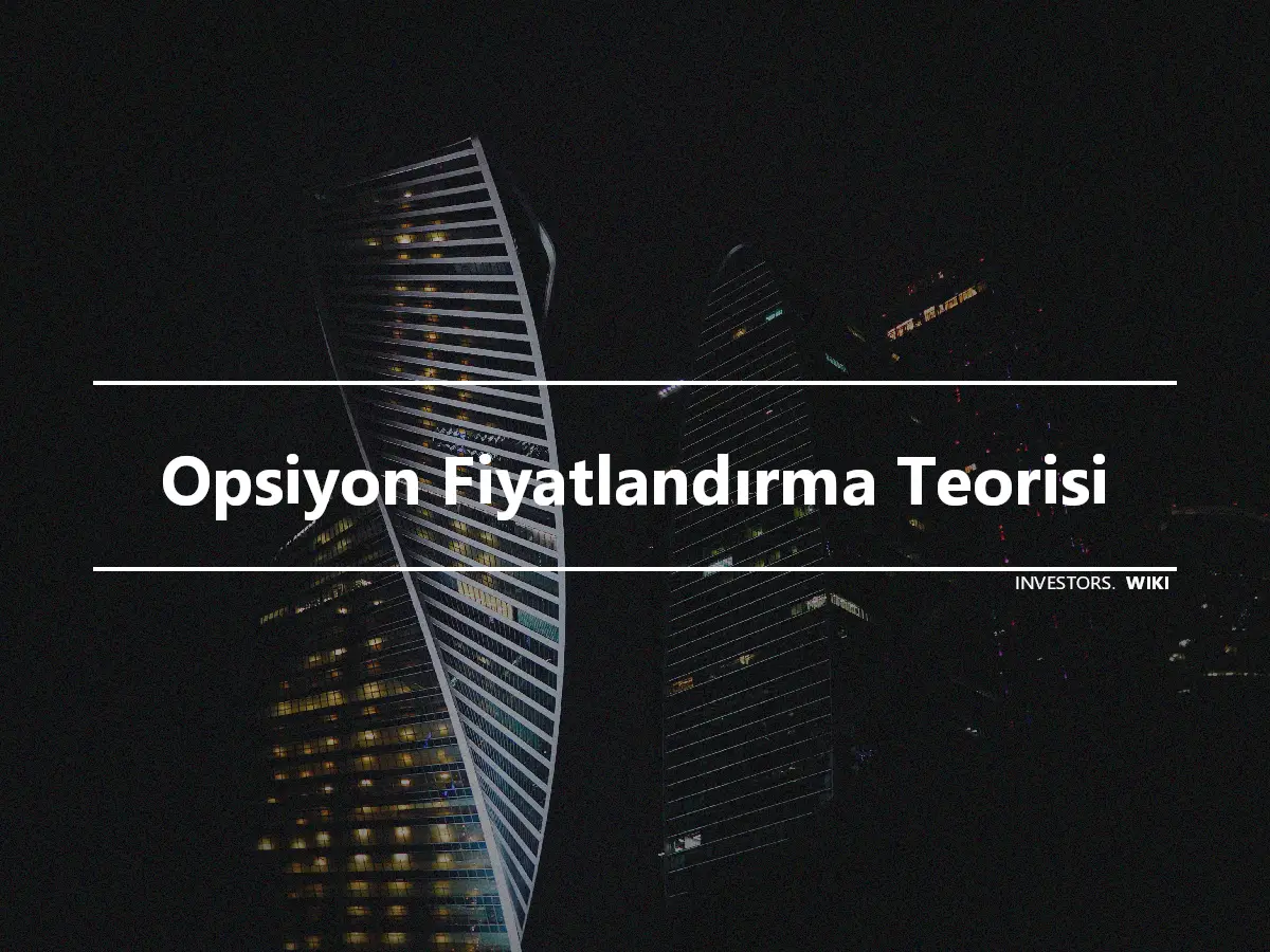 Opsiyon Fiyatlandırma Teorisi