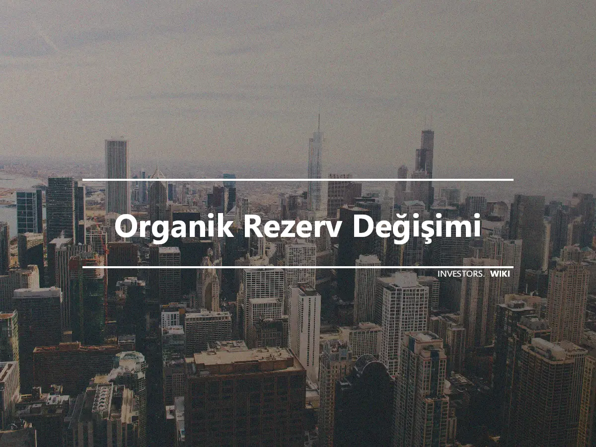 Organik Rezerv Değişimi