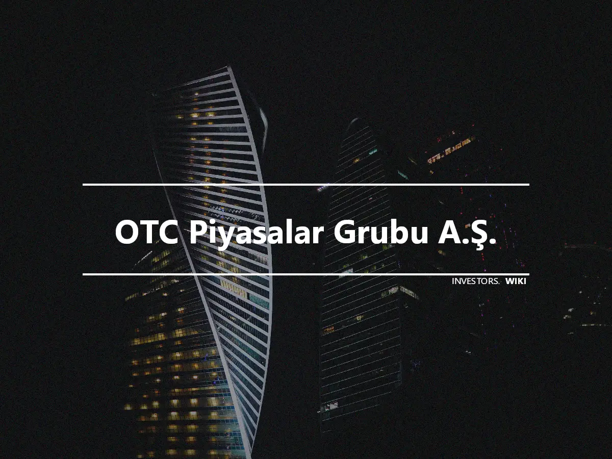 OTC Piyasalar Grubu A.Ş.