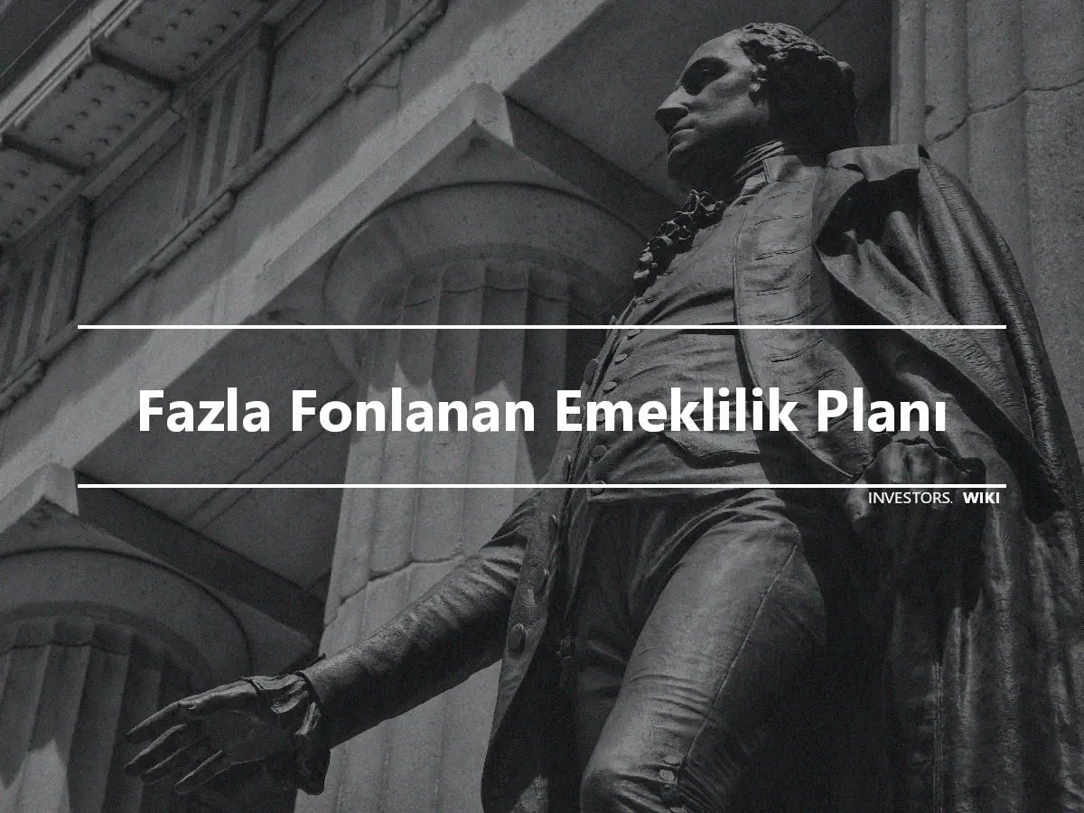 Fazla Fonlanan Emeklilik Planı