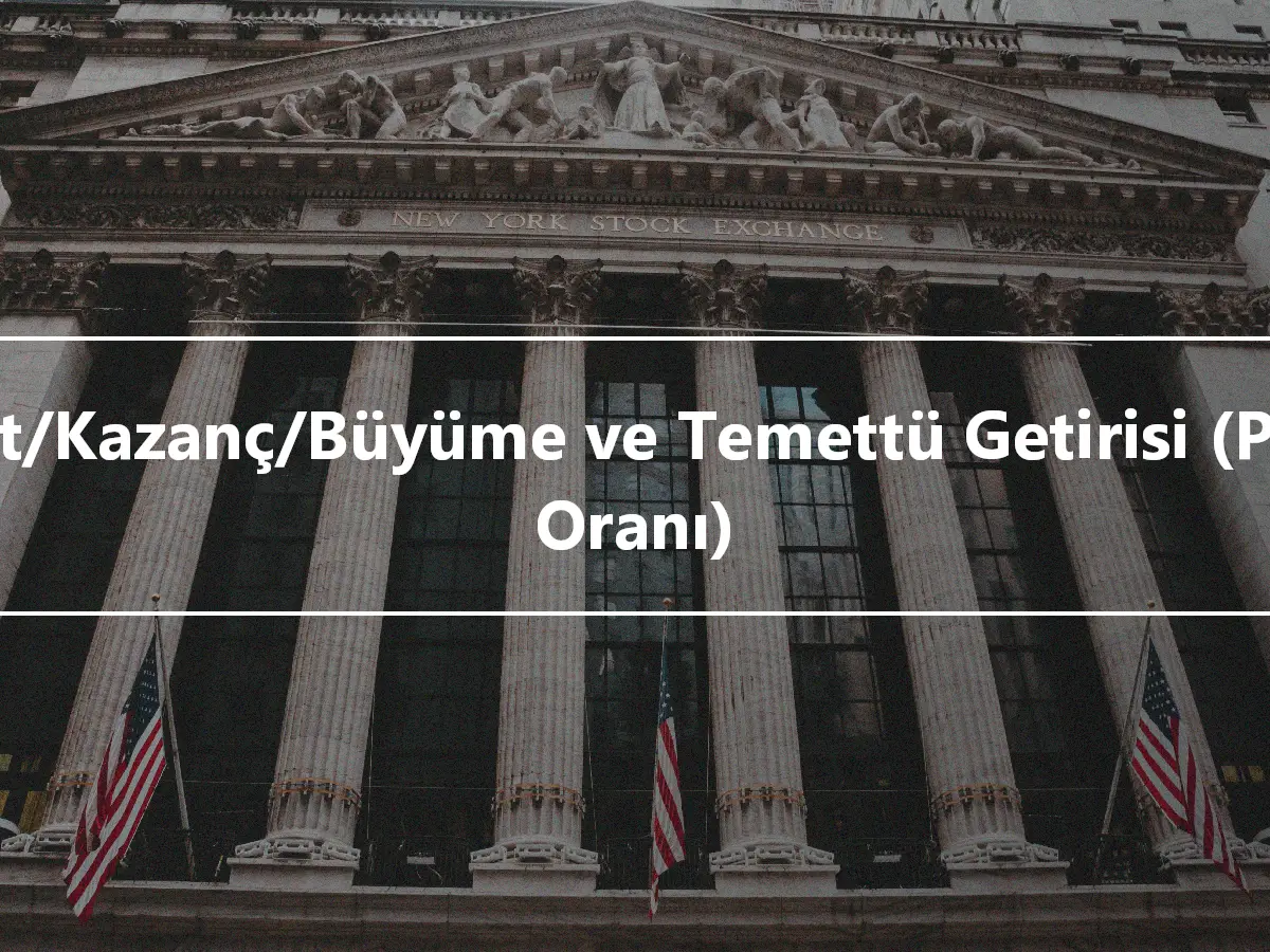 Fiyat/Kazanç/Büyüme ve Temettü Getirisi (PEGY Oranı)