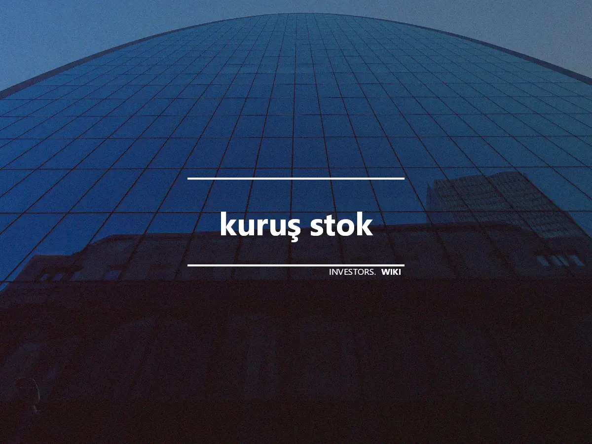 kuruş stok