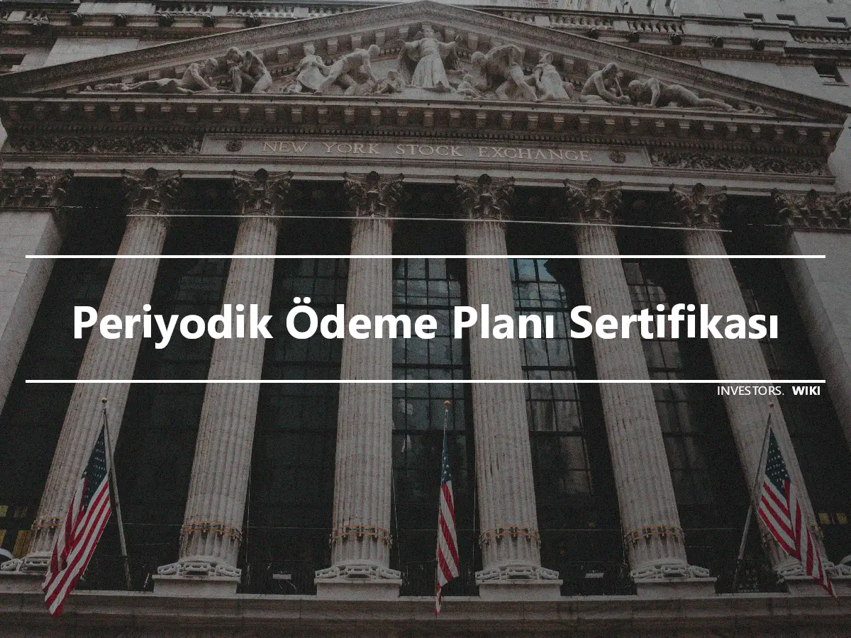 Periyodik Ödeme Planı Sertifikası